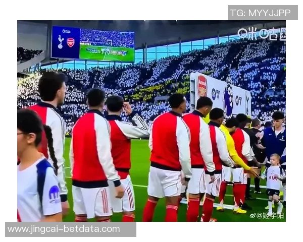 西甲激战热刺与阿森纳平局帽子戏法引发全场狂欢战术分析揭秘